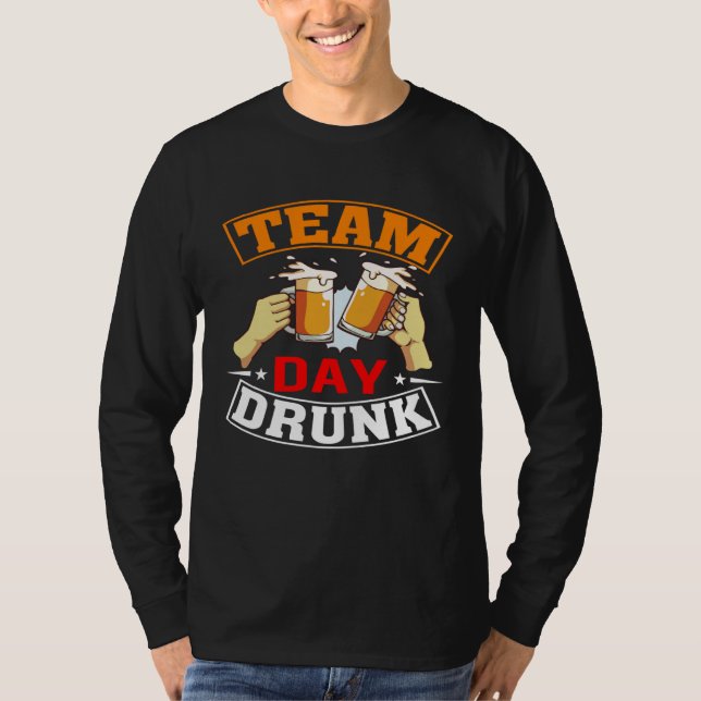 Team Day Drunk Beer Garage Day Drinker T-Shirt (Front)