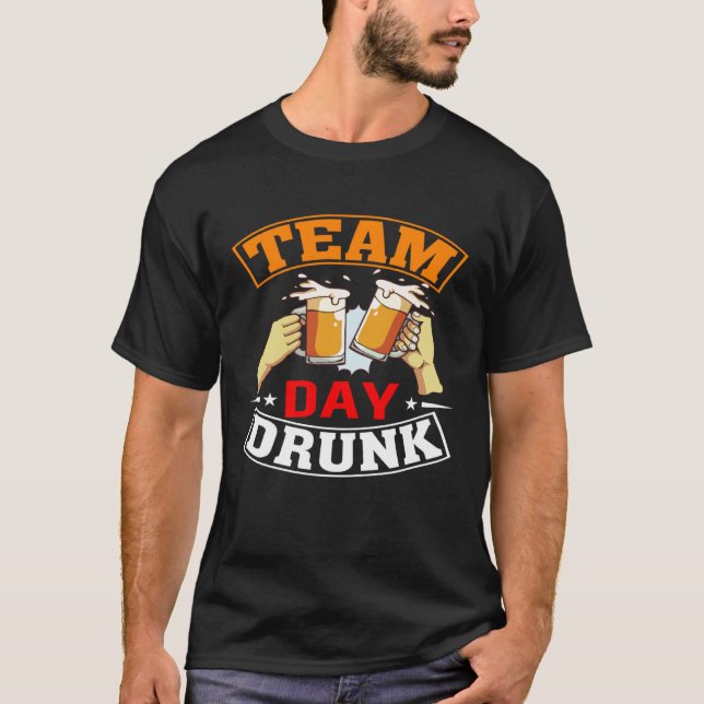 Team Day Drunk Beer Garage Day Drinker T-Shirt (Front)