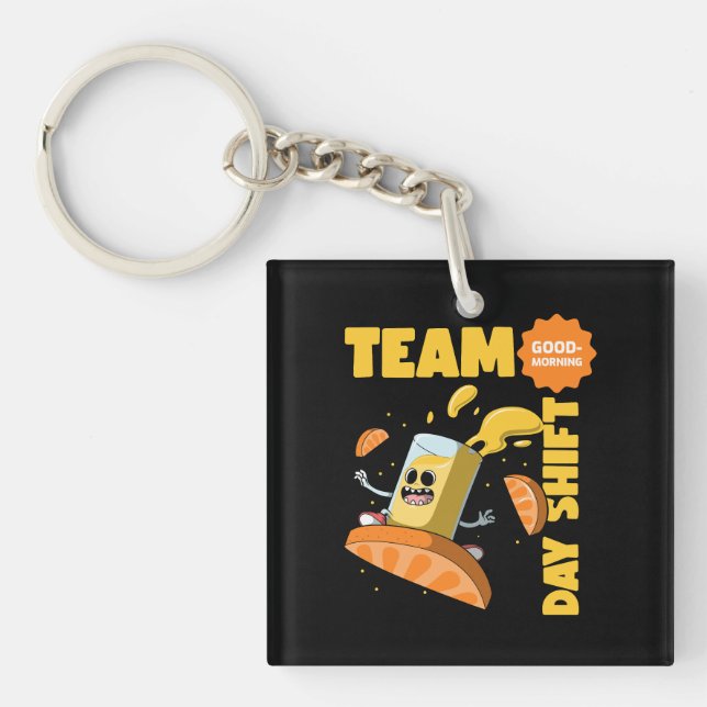 Team Day Shift  Keychain (Front)