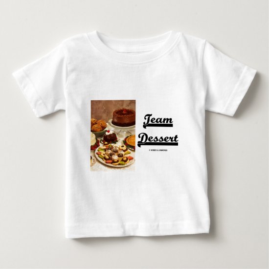 Team Dessert (Dessert Attitude) Baby T-Shirt