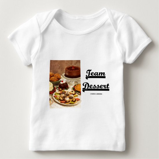 Team Dessert (Dessert Attitude) Baby T-Shirt