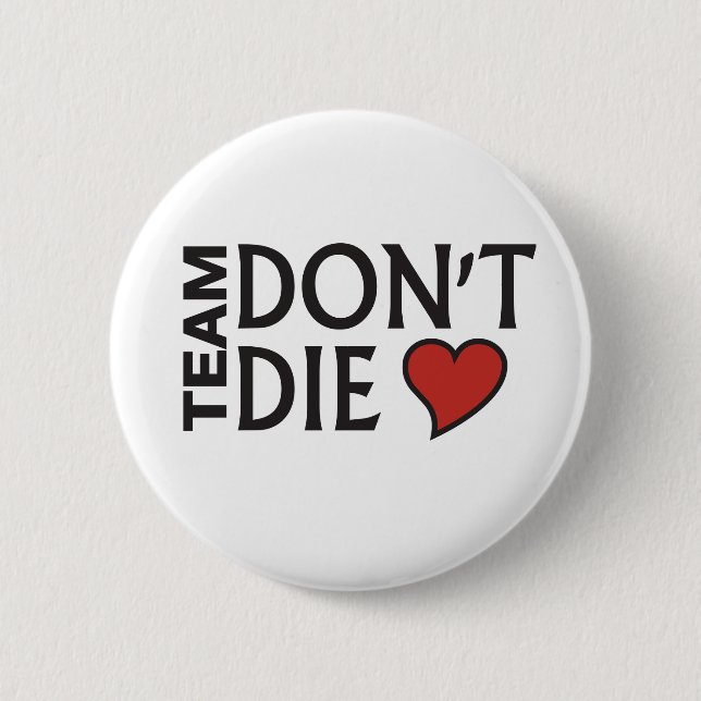 Team Don't Die - Button (Front)