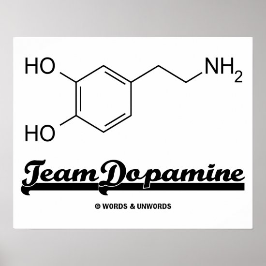 Team Dopamine (Dopamine Chemical Molecule) Poster