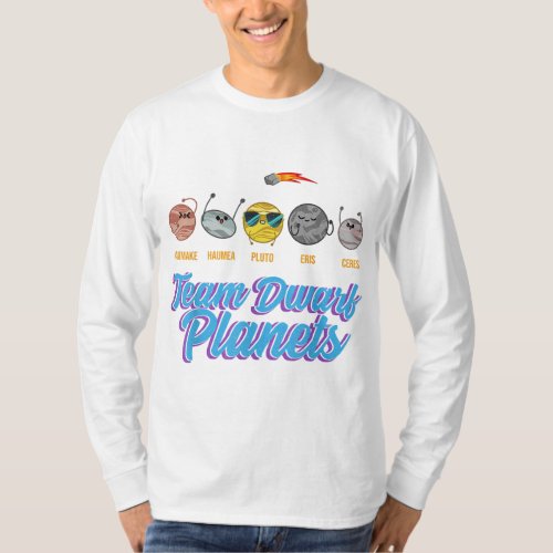 Team Dwarf Planets Spaced Out Astronaut Astronomy  T_Shirt