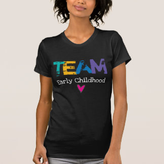 Team Early Childhood! T-Shirt