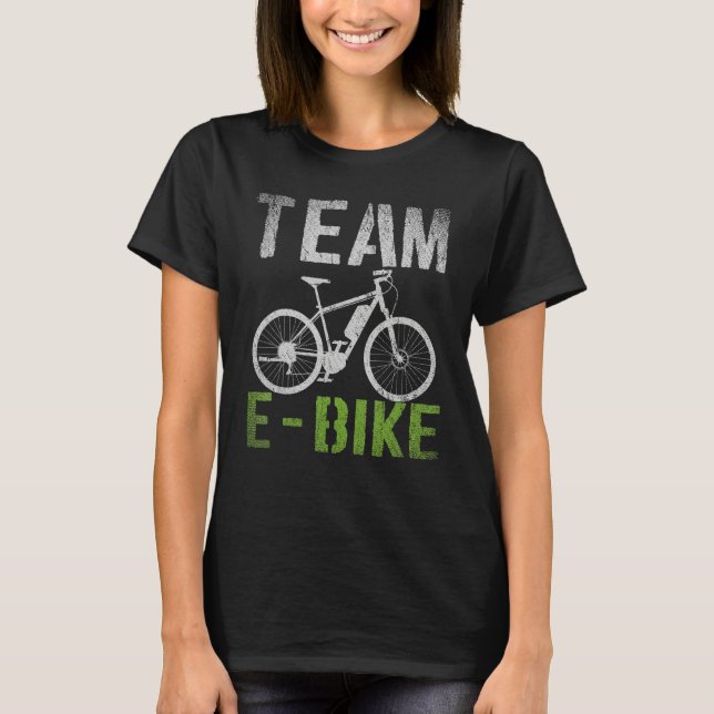 Team Ebike Cyclist Bike Riding Biking Cycling Bicy T-Shirt (Front)
