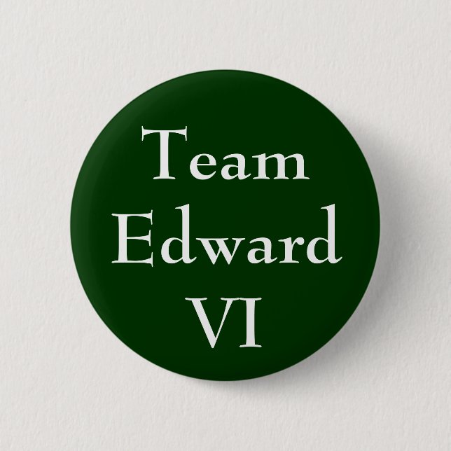 Team Edward VI Pinback Button (Front)