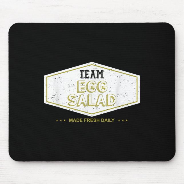 Team Egg Salad Made Fresh Daily Funny Gift  Mouse Pad (Front)