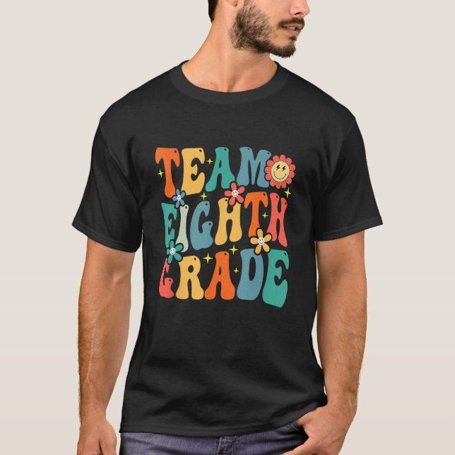 Team Eighth Grade Teacher Student Groovy Back To S T-Shirt (Front)