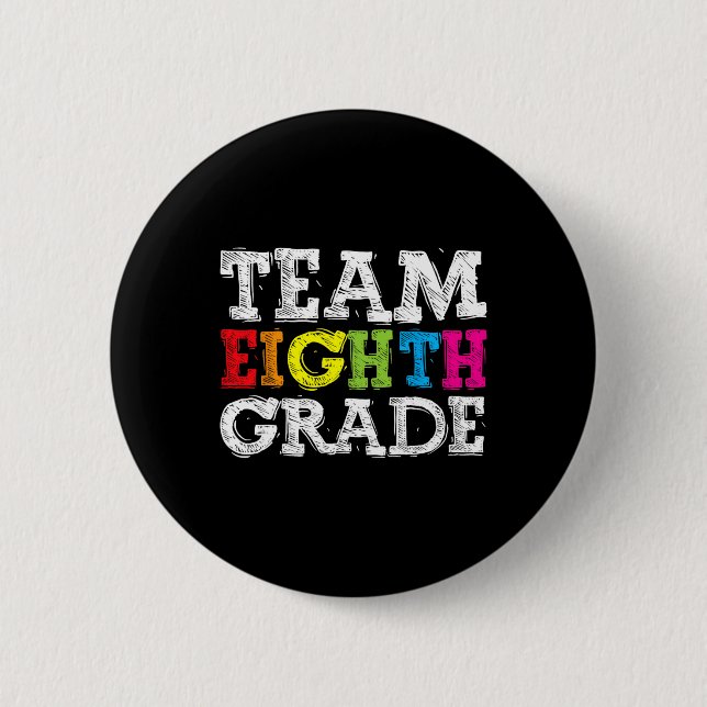 Team Eighth Grade Welcome Byck To School First Day Button (Front)