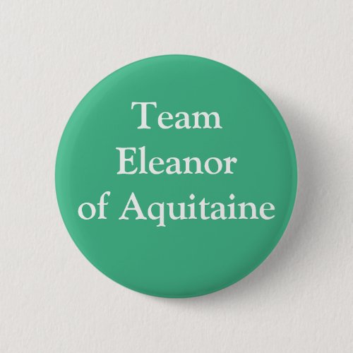 Team Eleanor of Aquitaine Button