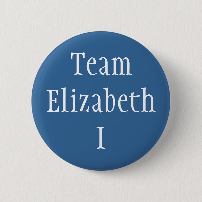 Team Elizabeth I Button (Front)