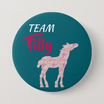 "team Filly" Pink Gender Reveal Pinback Button by DakotaInspired at Zazzle