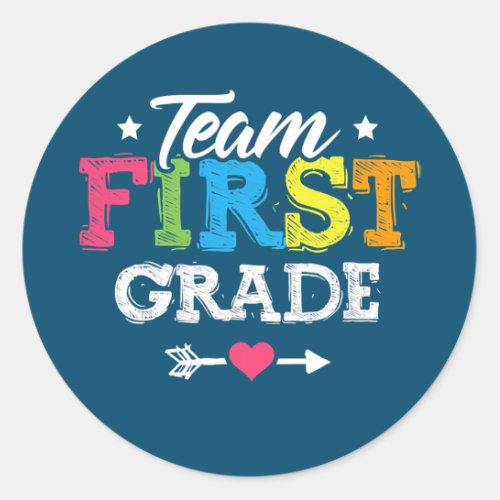 Team First Grade Teacher Student Back To School  Classic Round Sticker