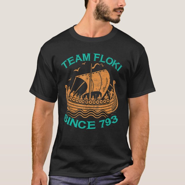 Team Floki Since 793 Boat Viking Vikings T-Shirt (Front)