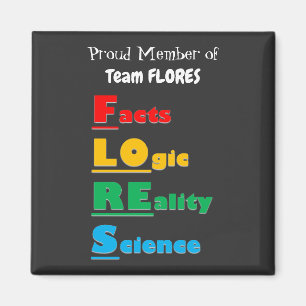 Team FLORES - Facts, Logic, Reality, Science Magnet