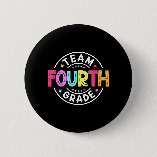 Team Fourth Grade Teacher Back To School 4th Grade Button (Front)