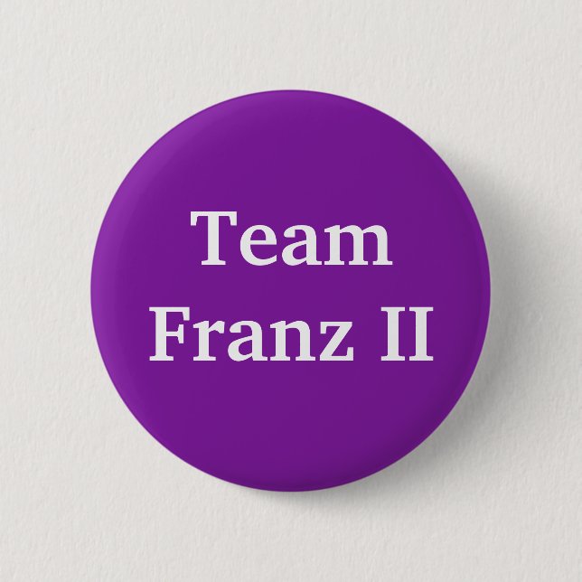 Team Franz II Holy Roman Emperor Button (Front)