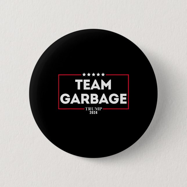 Team Garbage For Trump 2024 1  Button (Front)