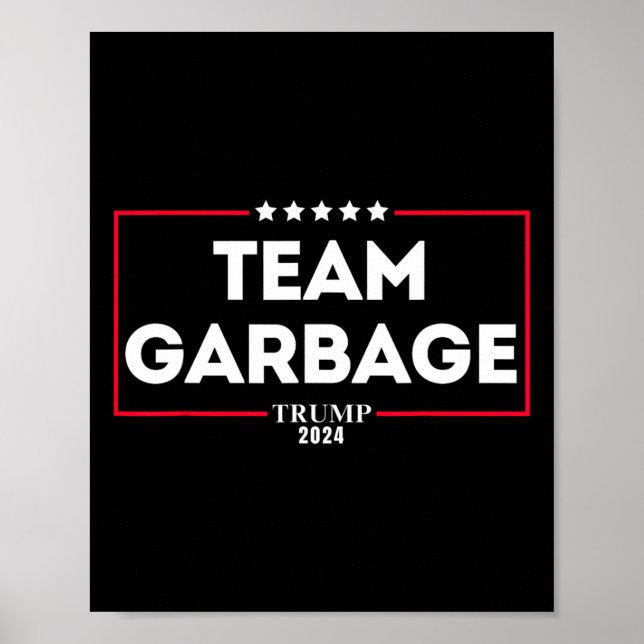 Team Garbage For Trump 2024 1  Poster (Front)