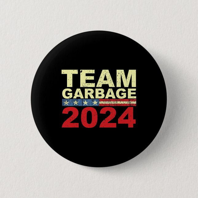 Team Garbage For Trump 2024 Elections 2024 Vote Fo Button (Front)