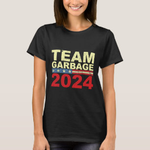Team Garbage For Trump 2024 Elections 2024 Vote Fo T-Shirt