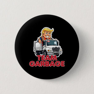Team Garbyge Donald Trump 2025 Election Funny Button