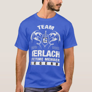 Team GERLACH Lifetime Member Gifts  T-Shirt