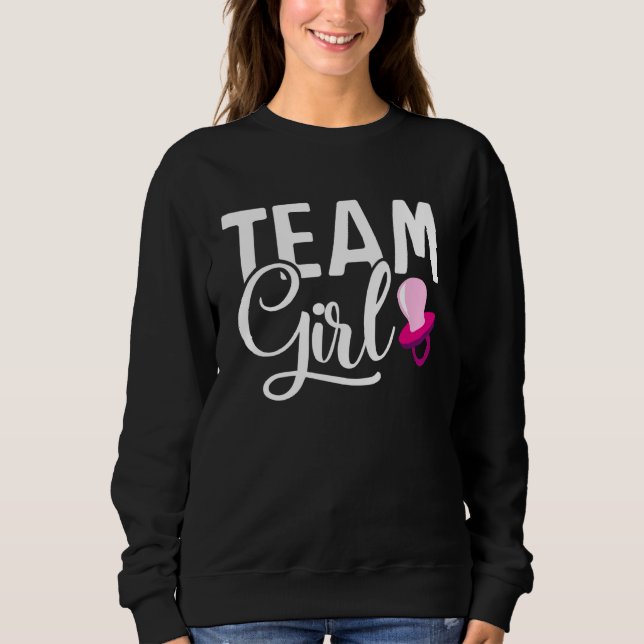 team girl gender reveal  for mother and daddy sweatshirt (Front)