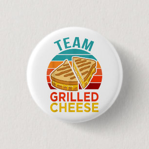 Team Grilled Cheese Funny Sandwich Lover Graphic Button