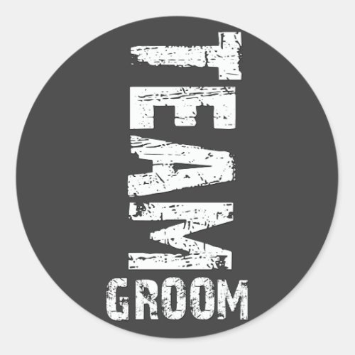 Team Groom Extra Large Grunge Text Classic Round Sticker