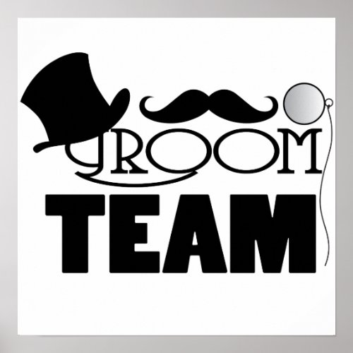 Team Groom _ Top hat monocle Poster