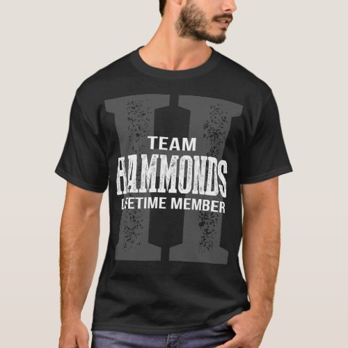 Team HAMMONDS Lifetime Member T_Shirt