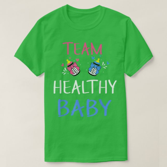 Team Healthy Baby Funny for Gender Reveal Party Ne T-Shirt (Design Front)