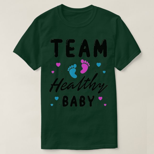 team healthy baby Funny gender reveal party suppli T-Shirt (Design Front)
