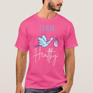 Team Healthy Baby I Pregnancy Baby Shower T-Shirt
