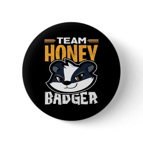 Team Honey Badger - Cool Animal Lover Gift  Button