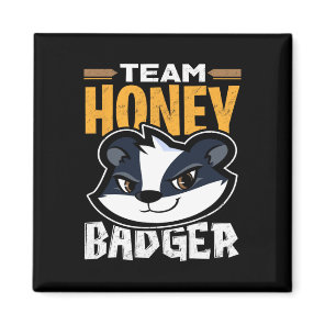 Team Honey Badger - Cool Animal Lover Gift  Magnet
