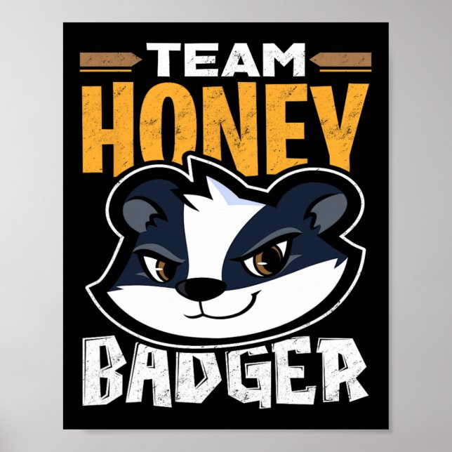 Team Honey Badger - Cool Animal Lover Gift  Poster (Front)