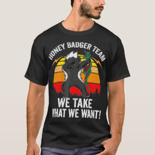 Team Honey Badger  Gift For Dabbing Animal Lover R T-Shirt