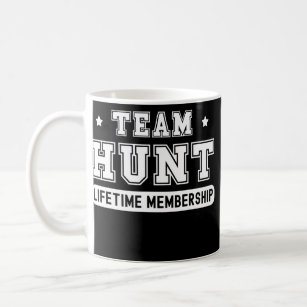 Team Hunt Lifetime Membership Funny Family Last Coffee Mug