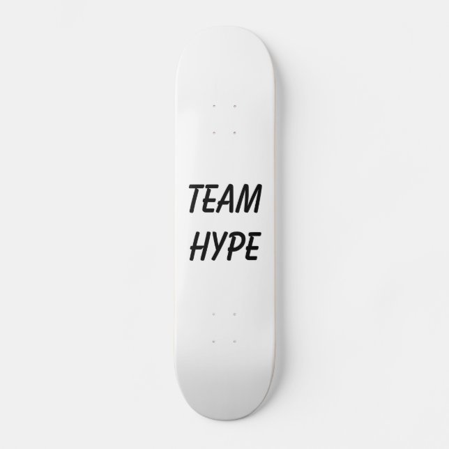 Team Hype skate board (Front)