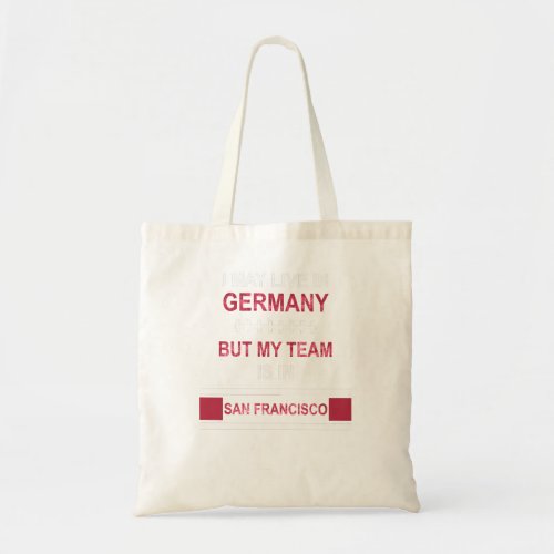 Team is in San Francisco  49ers fan design Tote Bag