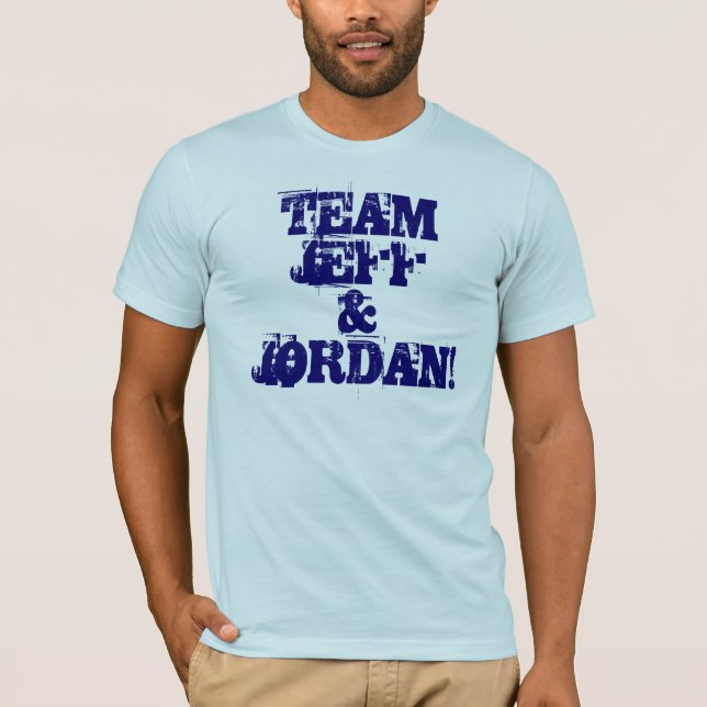 TEAM JEFF& JORDAN! T-Shirt (Front)