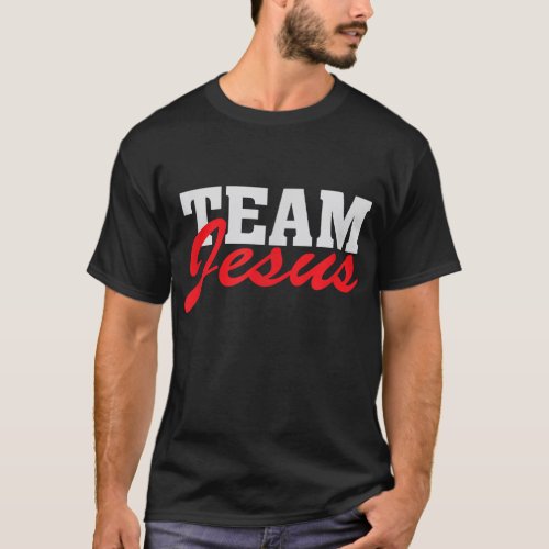 Team Jesus _ Christian Faith Quote Believer Saying T_Shirt