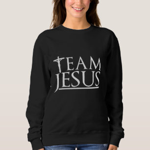 Team Jesus Christianity Jesus Christ Bible Sweatshirt