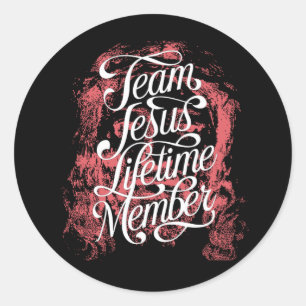 Team Jesus Lifetime Member Funny Jesus Christian Classic Round Sticker
