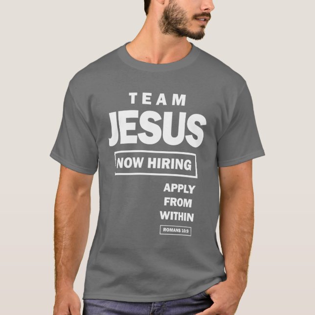 Team Jesus now hiring apply from within | Christia T-Shirt (Front)
