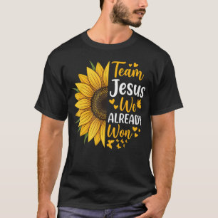 Team Jesus We Already T-Shirt