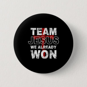Team Jesus We Already Won Christian Faith Cross Button